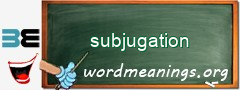 WordMeaning blackboard for subjugation